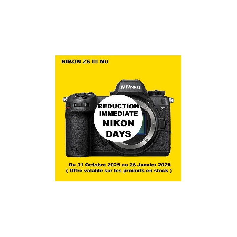NIKON Z6 III PARIS FRANCE BOUTIQUE  NIKON OFFICIEL AGENT PRO